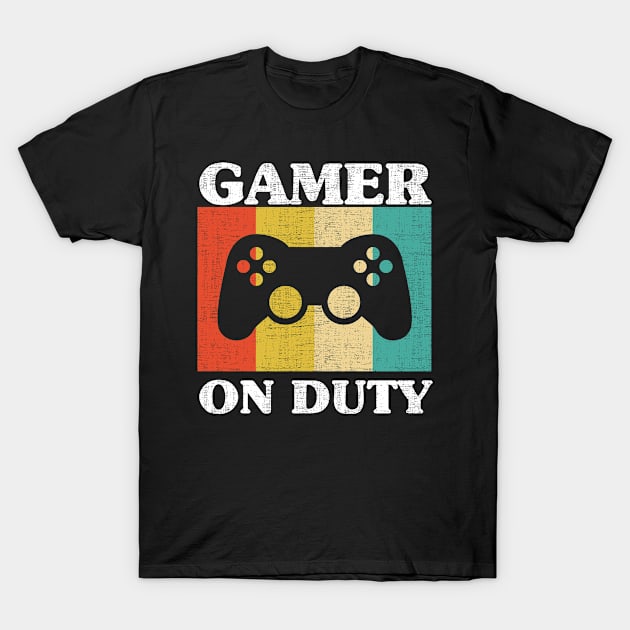 Gamer On Duty Gaming Gift T-Shirt by Schwarzweiss